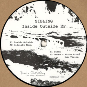 Sibling - Inside Outside EP (Incl. Marco Bruno Dub Vision) - 12" (CYMAWAX008)
