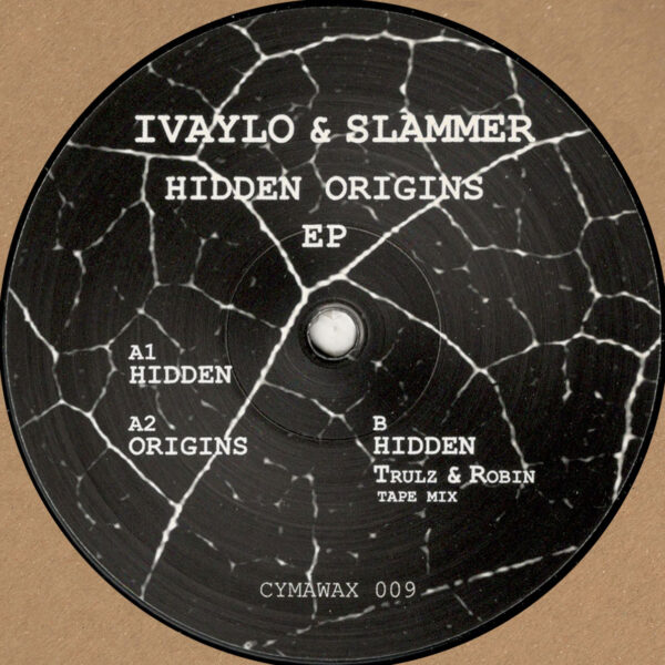Ivaylo & Slammer - Hidden Origins EP (Incl. Trulz & Robin Tape Mix) - 12" (CYMAWAX009)