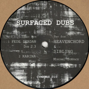 Fede Zerdan / Karina / Heavenchord & Sibling - Surfaced Dubs - 12" (CYMAWAX010)