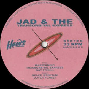 Jad & The - Transorbital Express - 12" (HAWS008)