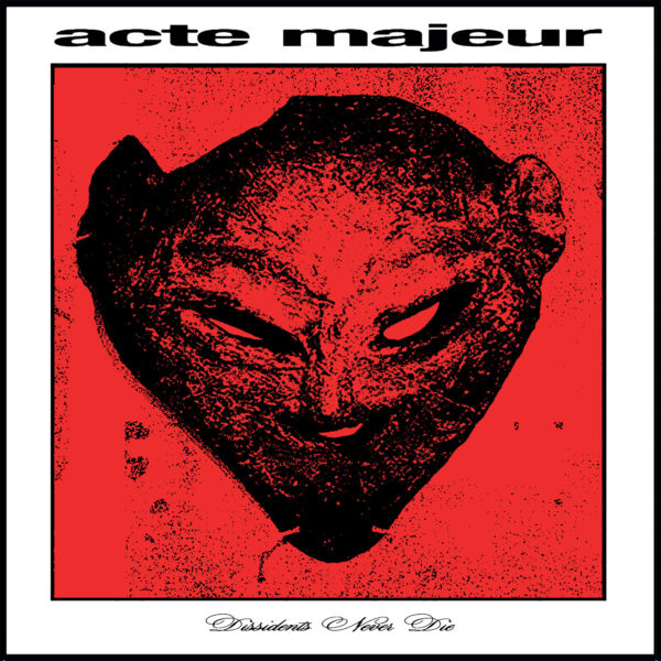 Acte Majeur - Dissidents Never Die (2x12") (LIBX01)