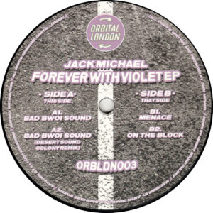 Jack Michael - Forever With Violet EP (Incl. Desert Sound Colony Remix) - 12" (ORBLDN003)