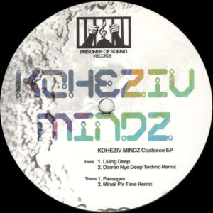 Koheziv Mindz - Coalesce EP (Incl. Darren Nye & Mihail P Remixes) - 12" (POSR002)