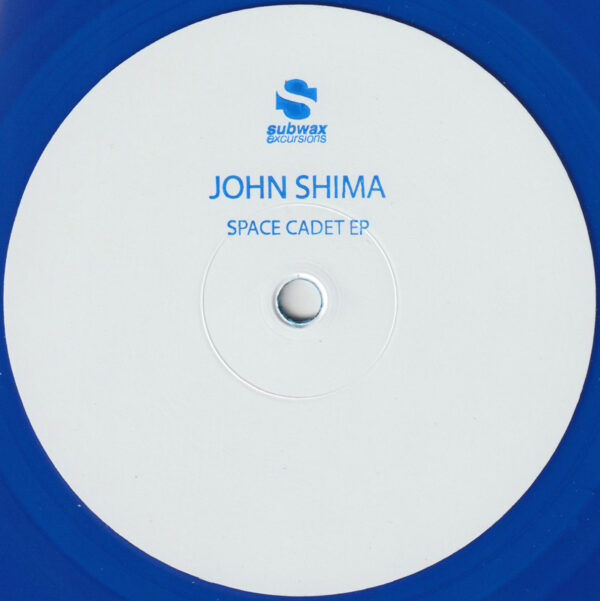 John Shima - Space Cadet EP - 12" (SUBWAX E-X-C BLUE)