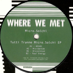 Micro.Solchi - Tutti Tranne Micro.Solchi EP - 12" (WWM004)