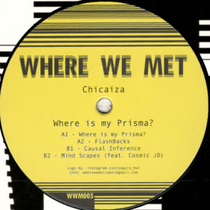 Chicaiza - Where Is My Prisma? - 12" (WWM005)
